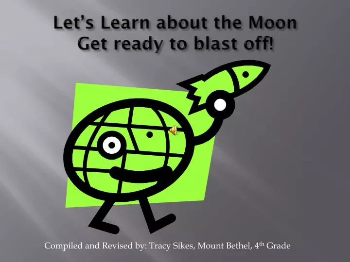 let s learn about the moon get ready to blast off