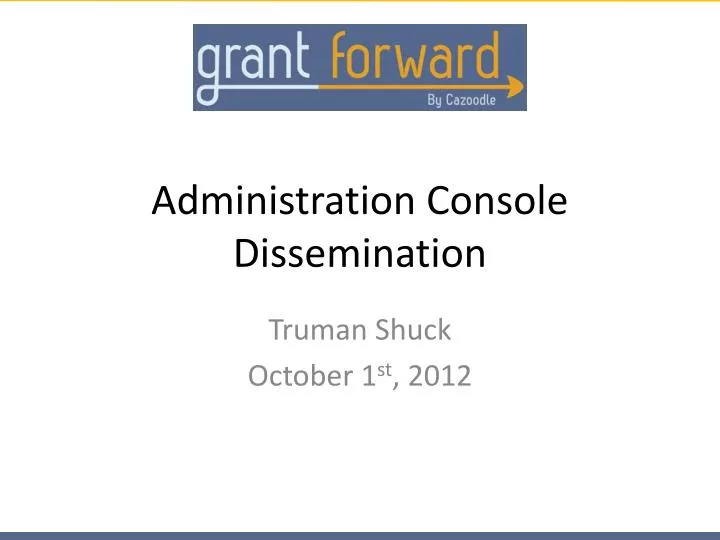 administration console dissemination
