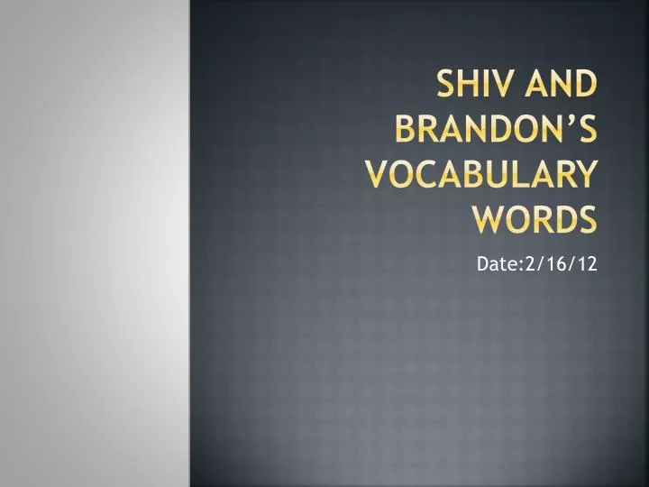 shiv and brandon s vocabulary words