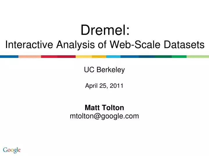 uc berkeley april 25 2011 matt tolton mtolton@google com