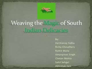 Weaving the Magic of South Indian Delicacies
