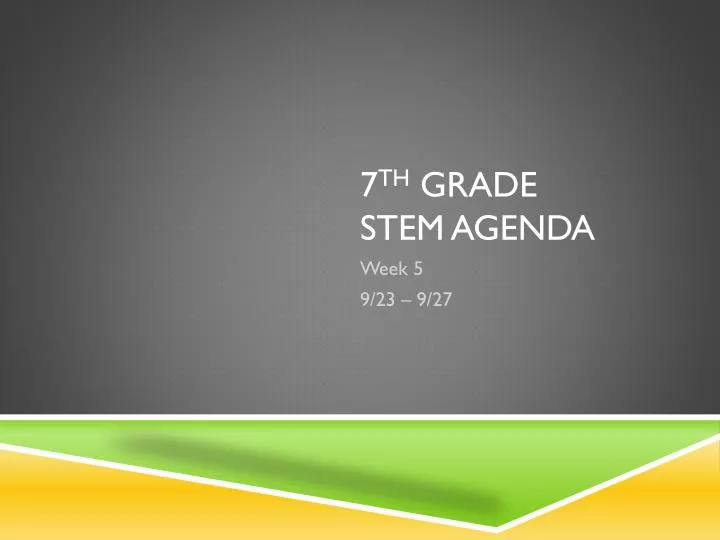 7 th grade stem agenda