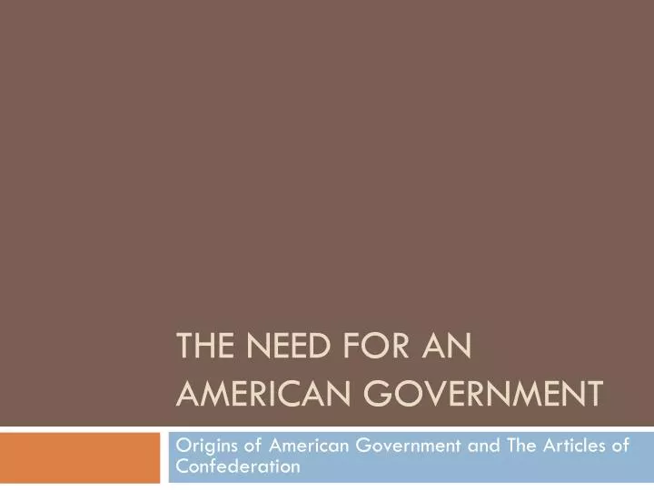 the need for an american government