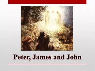 Peter, James and John