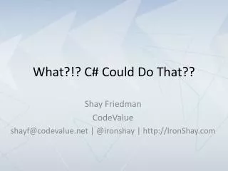 What?!? C# Could Do That??