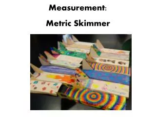Measurement: Metric Skimmer