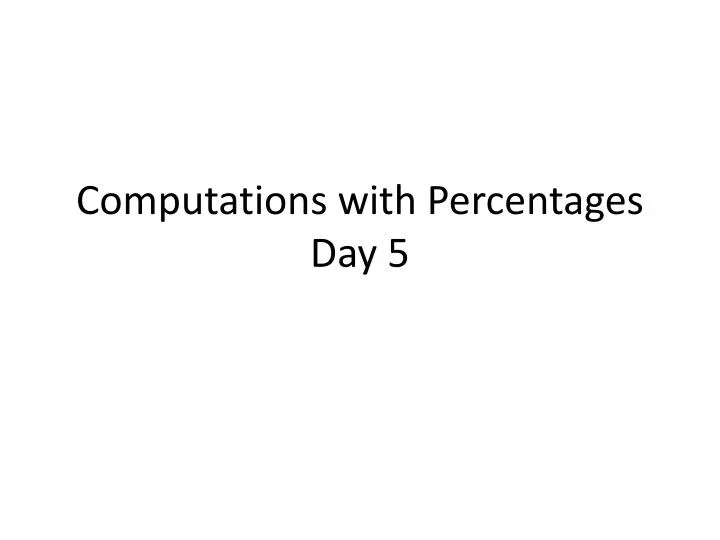 computations with percentages day 5