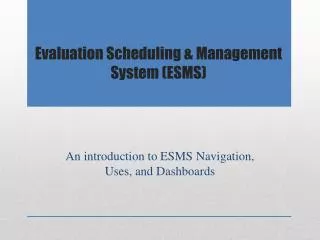 Evaluation Scheduling &amp; Management System (ESMS)