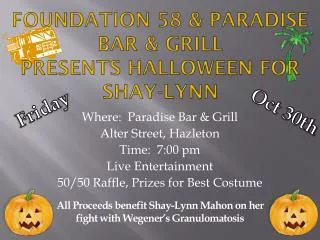 Foundation 58 &amp; Paradise Bar &amp; Grill Presents Halloween for Shay-Lynn