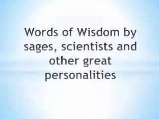 Words of Wisdom by sages, scientists and other great personalities