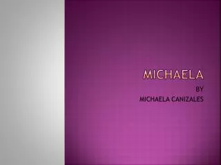 m ichaela