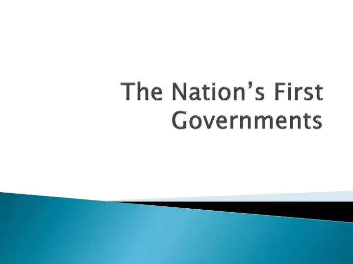 the nation s first governments