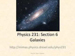 Physics 231: Section 6 Galaxies