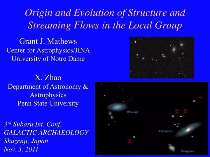origin and evolution of structure and streaming flows in the local group