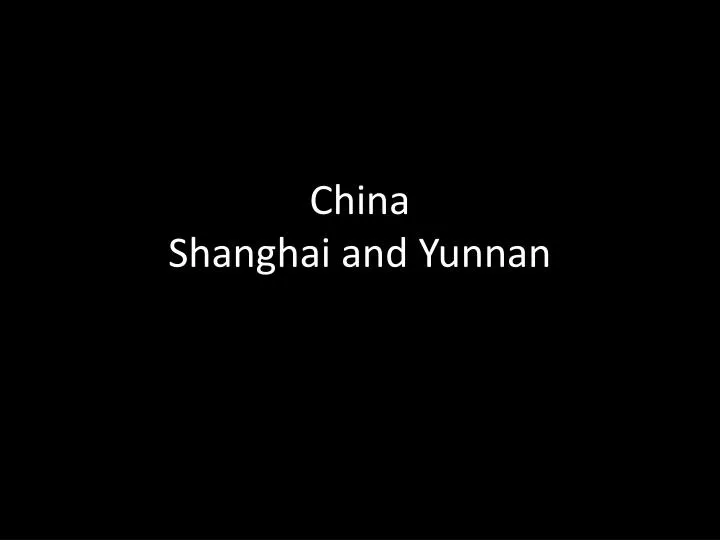 china shanghai and yunnan