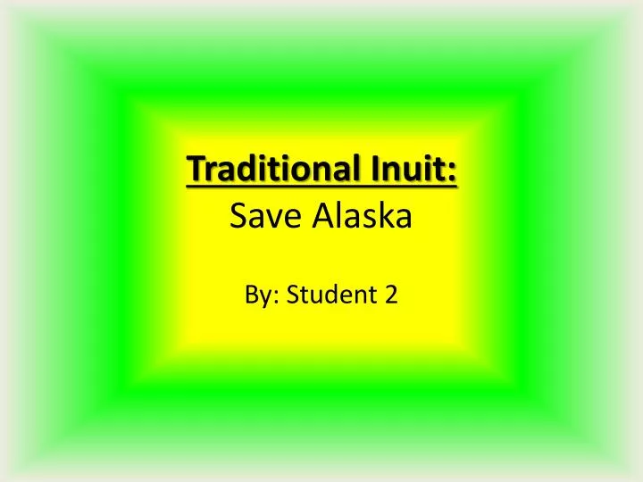 traditional inuit save alaska