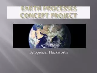 Earth Processes Concept Project