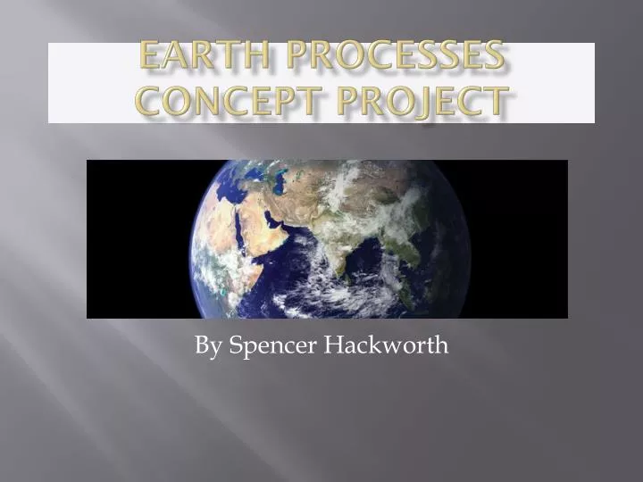 earth processes concept project