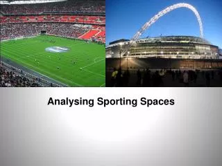 Analysing Sporting Spaces