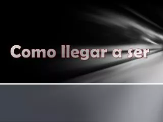 como llegar a ser