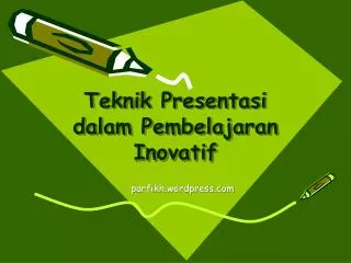 Teknik Presentasi dalam Pembelajaran Inovatif