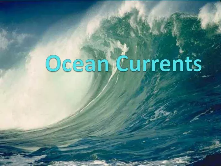 PPT - Ocean Currents PowerPoint Presentation, free download - ID:2503391