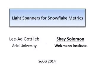 Light Spanners for Snowflake Metrics