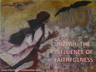 RIZPAH : THE INFLUENCE OF FAITHFULNESS
