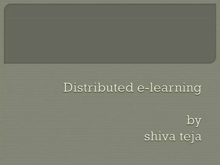 d istributed e learning by shiva teja