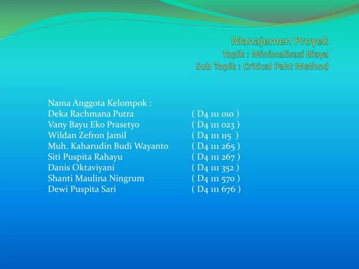 manajemen proyek topik minimalisasi biaya sub topik critical paht method