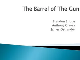 The Barrel of The Gun
