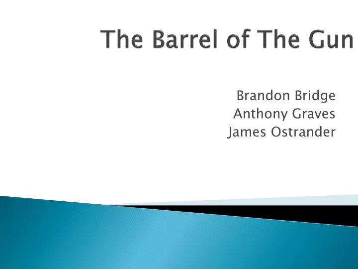 the barrel of the gun