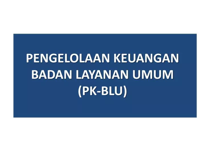 pengelolaan keuangan badan layanan umum pk blu