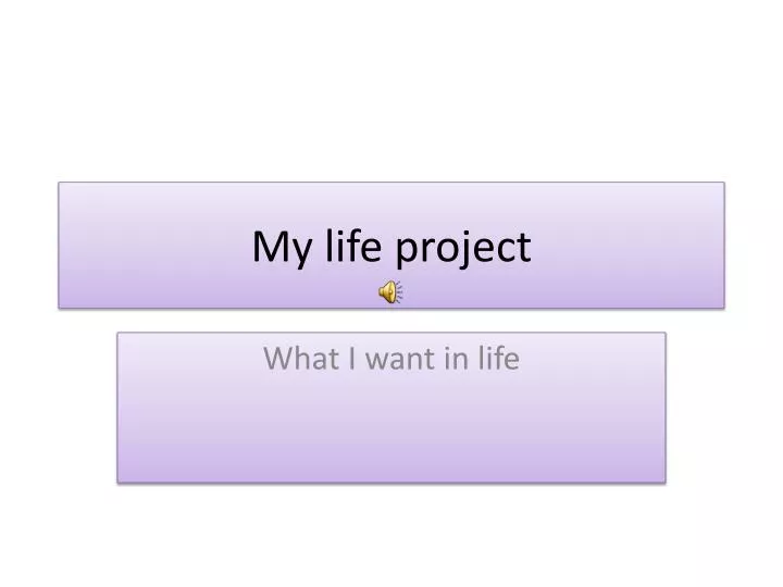my life project