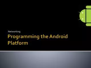 Programming the Android Platform
