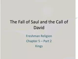 The Fall of Saul and the Call of David
