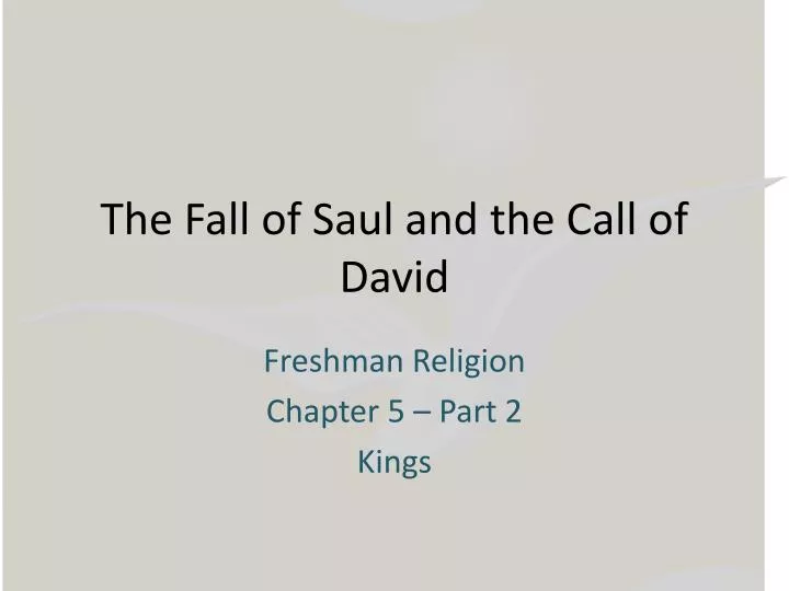 the fall of saul and the call of david