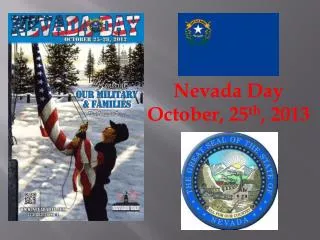 Nevada Day October, 25 th , 2013