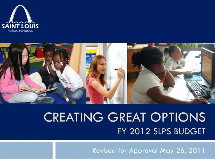 creating great options fy 2012 slps budget