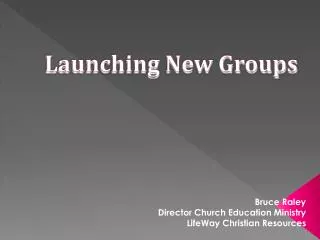 Launching New Groups