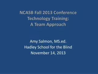 NCASB Fall 2013 Conference Technology Training: A Team Approach