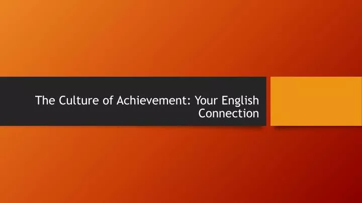 the culture of achievement your english connection
