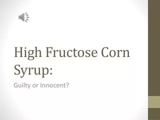 High Fructose Corn Syrup: