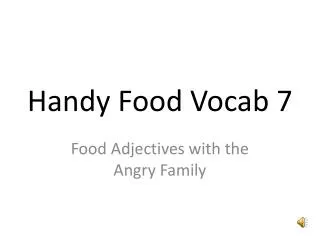 Handy Food Vocab 7