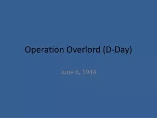 Operation Overlord (D-Day)
