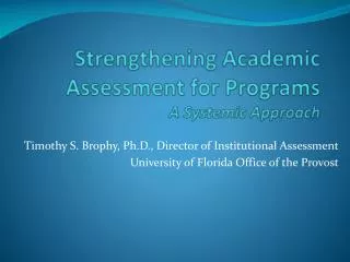 Strengthening Academic Assessment for Programs A Systemic Approach