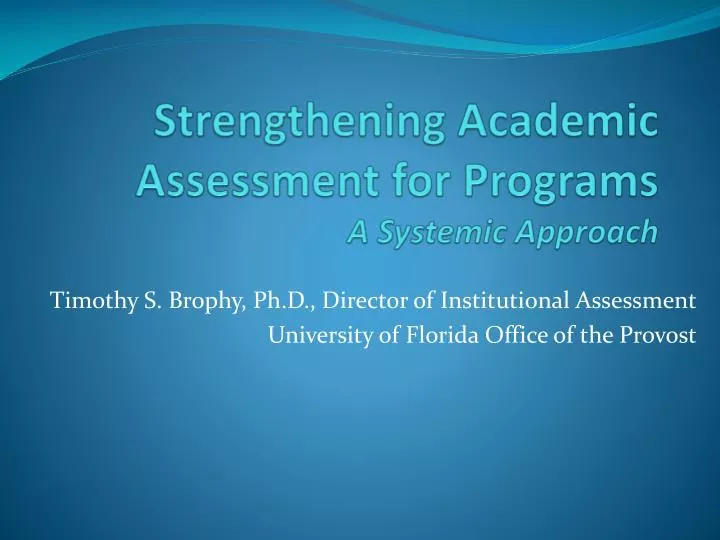 strengthening academic assessment for programs a systemic approach