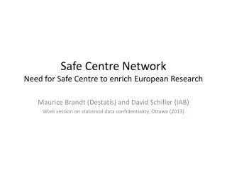 Safe Centre Network Need for Safe Centre to enrich European Research