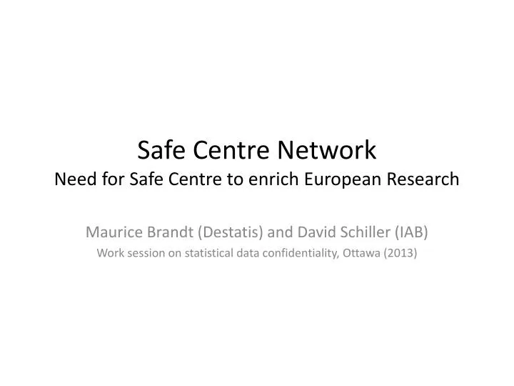 safe centre network need for safe centre to enrich european research