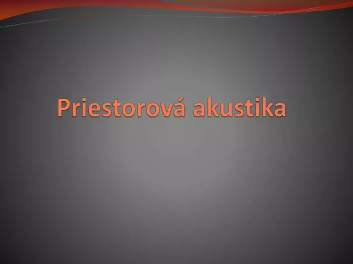 priestorov akustika